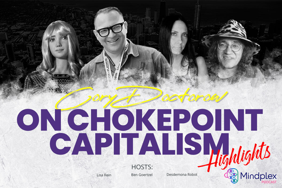 Cory Doctorow &amp; Ben Goertzel Discuss “Big Data Advantage” | Highlights from Episode 4