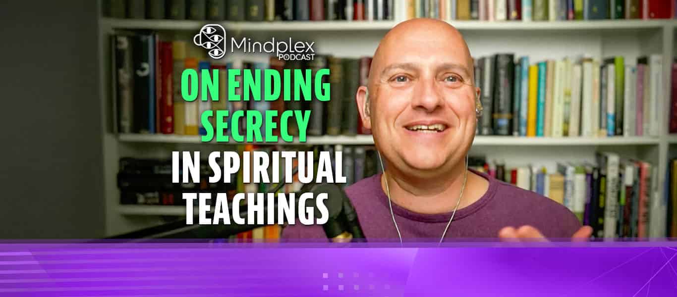 The Case for Ending Secrecy in Spiritual Teachings | Highlights from S2EP25