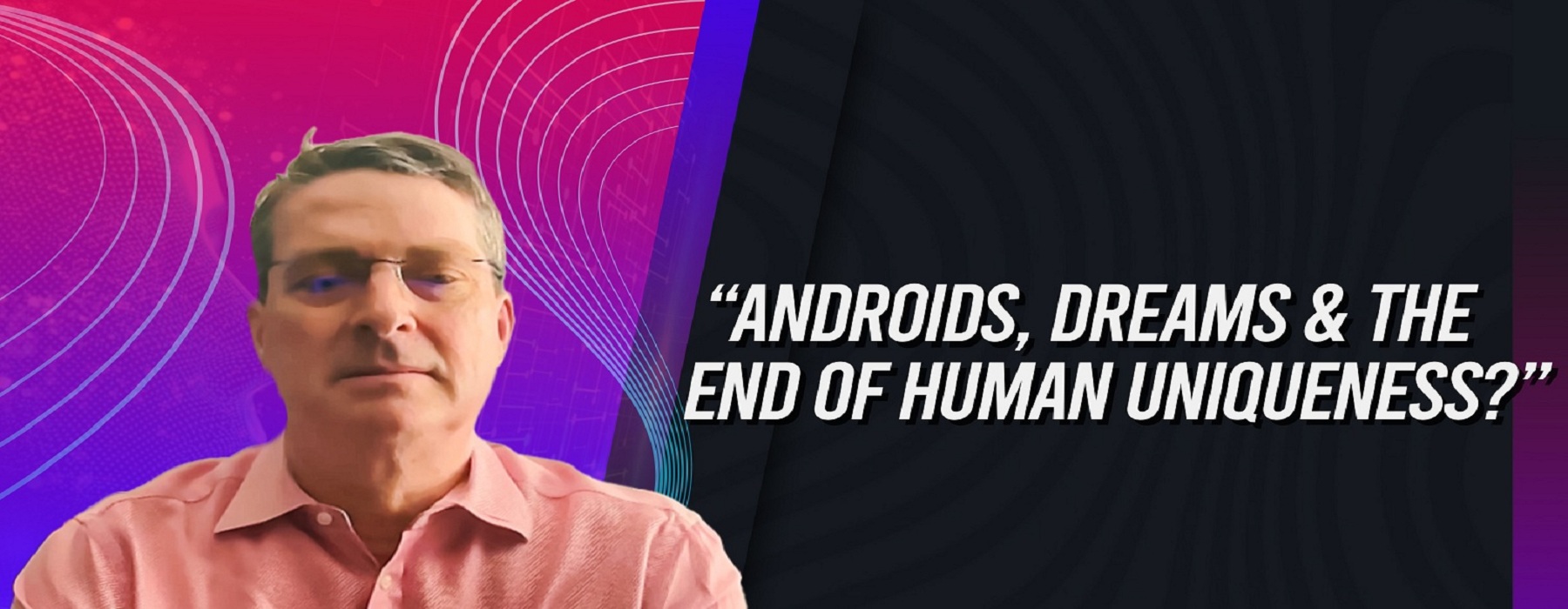 Are the Androids Dreaming Yet: On Free Will, Consciousness, and the Quantum Universe with James Tagg